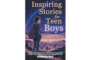 Inspiring Stories for Teen Boys: Navigating Puberty, Gaming, Identity, Social Media - A Motivational Chapter Book of Confiden