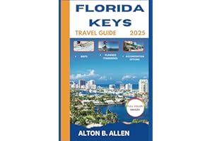Florida Keys travel guide 2025 ( Full Color): A Tropical Escape | Uncover the Sunshine State's Southernmost Isles.