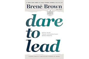 Dare to Lead: Brave Work. Tough Conversations. Whole Hearts.