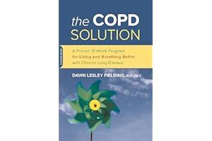 The COPD Solution: A Proven 10-Week Program for Living and Breathing Better with Chronic Lung Disease