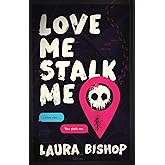 Love Me Stalk Me: A Novel (Obsessively Yours)