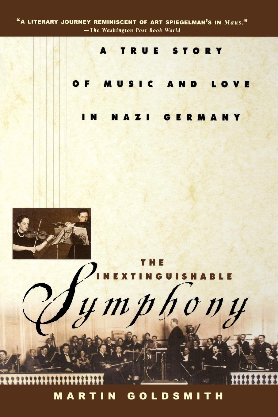 The Inextinguishable Symphony A True Story Of Music And - 