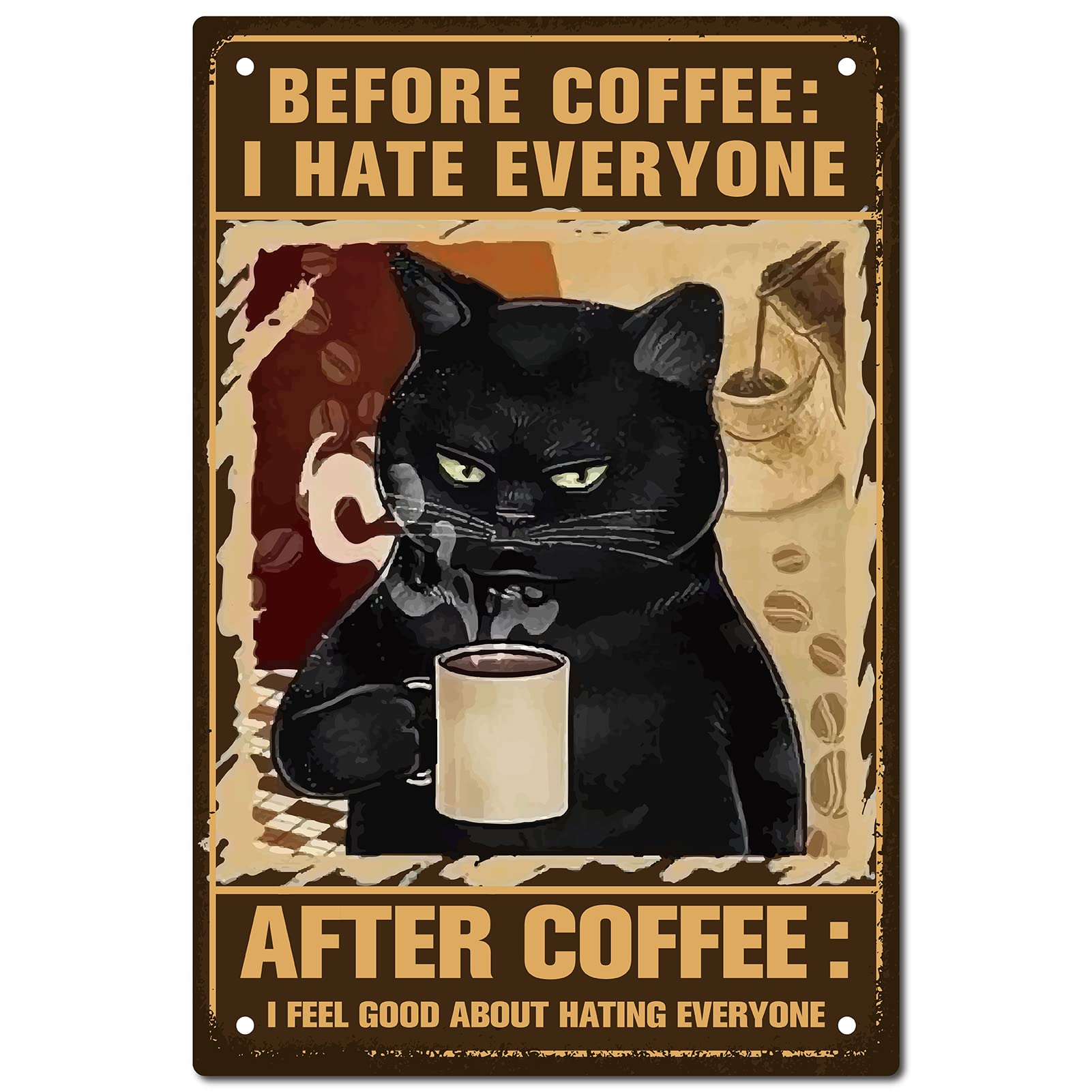 CREATCABIN Cat Coffee Tin Sign Vintage Before Coffee I Hate Everyone After Coffee I Feel Good About Hating Everyone Metal Tin Sign Retro Poster for Home Kitchen Bathroom Wall Art Decor 8 x 12 Inch