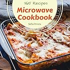 Microwave Cookbook 365: Enjoy 365 Days With Amazing Microwave Recipes In Your Own Microwave Cookbook! (Convection Microwave O