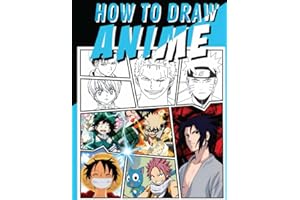 How to Draw Anime Characters: [New 2023 Editon] With 30+ Step-By-Step Tutorials for Beginners and All Fans. How to Draw Anime