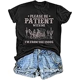 Tuislay Please Be Patient with Me Im from The 1900s Shirt 90s Country Shirts for Women Funny Graphic Tees Vintage Tshirts Top