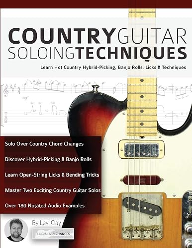 Download Country Guitar Soloing Techniques: Learn Hot Country Hybrid-Picking, Banjo Rolls, Licks & Techniques PDF