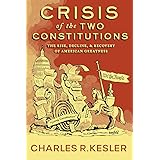 Crisis of the Two Constitutions: The Rise, Decline, and Recovery of American Greatness
