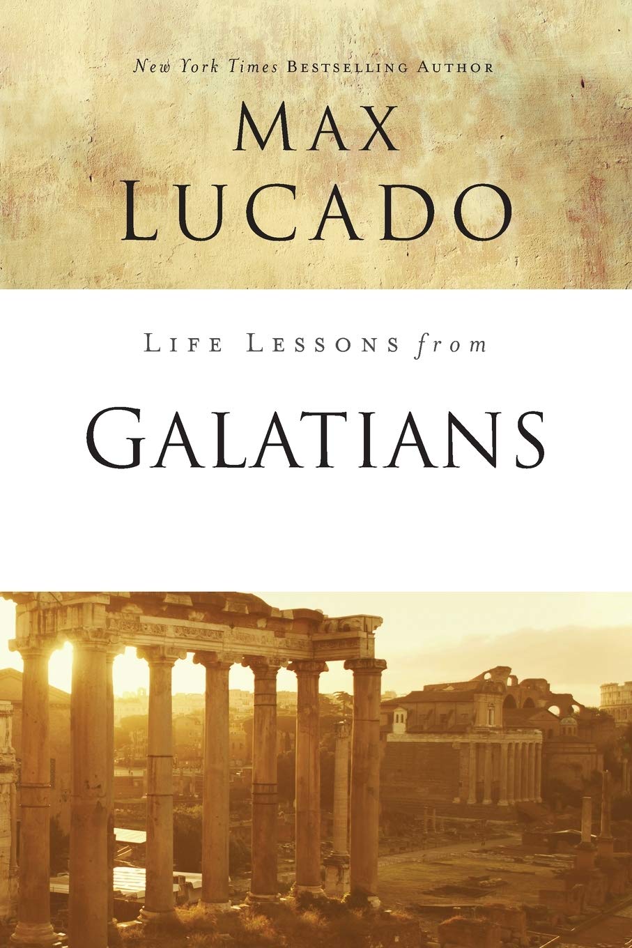 Life Lessons From Galatians Free In Christ Lucado Max Amazon Com Books