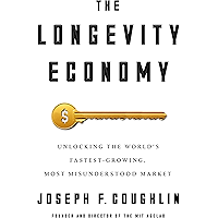 The Longevity Economy: Unlocking the World's Fastest-Growing, Most Misunderstood Market book cover