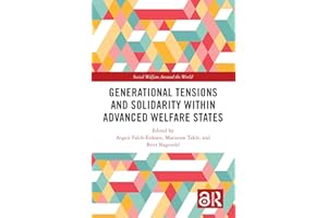 Generational Tensions and Solidarity Within Advanced Welfare States (Social Welfare Around the World)