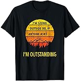 Funny Outdoor Dad Joke Pun I'm Outstanding T-Shirt
