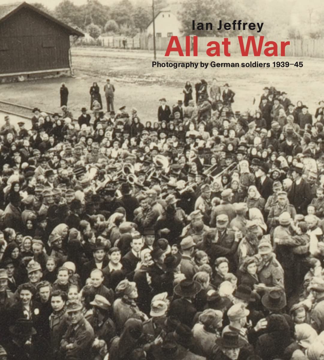 All At War: Photography by German soldiers 1939–45
