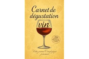 Carnet de dégustation vin: Votre journal Oenologique personnel