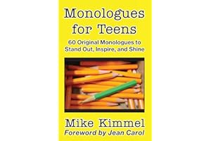 Monologues for Teens: 60 Original Monologues to Stand Out, Inspire, and Shine (The Young Actor Series)