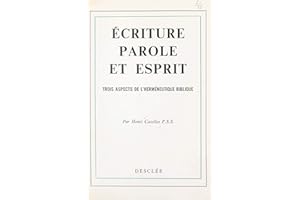 Écriture, Parole et Esprit: Ou Trois aspects de l'herméneutique biblique (French Edition)