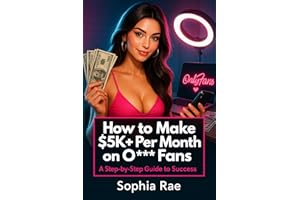 How to Make $5K+ Per Month on OnlyFans: A Step-by-Step Guide to Success