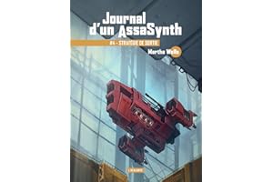 Stratégie de sortie: Journal d'un AssaSynth, T4 (French Edition)