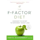 The F-Factor Diet: Discover the Secret to Permanent Weight Loss