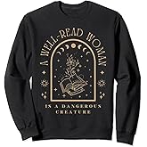 A Well Read Women Is A Dangerous Creature Bookish Librarian Sweatshirt