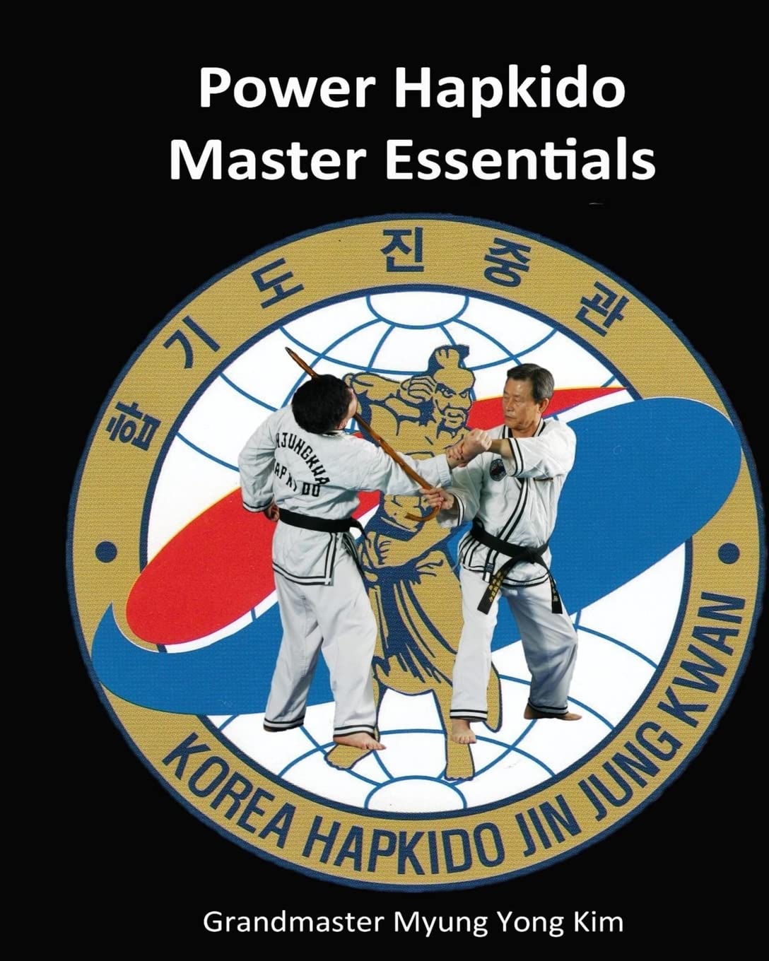 Power Hapkido Master Essentials: Volume 3
