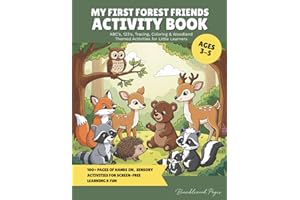 My First Forest Friends Activity Book: ABC’s, 123's, Tracing, Coloring & Woodland-Themed Activities for Little Learners (Ages 3–5)