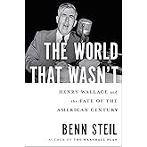 The World That Wasn't: Henry Wallace and the Fate of the American Century