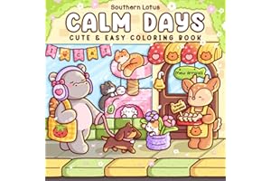Calm Days: Coloring Book for Adults and Teens Featuring Cozy Animal Friends in Soft Moments and Self-Love Routines for Relaxation (Cute & Easy Coloring)