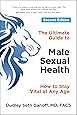 The Ultimate Guide to Male Sexual Health: How to Stay Vital at Any Age