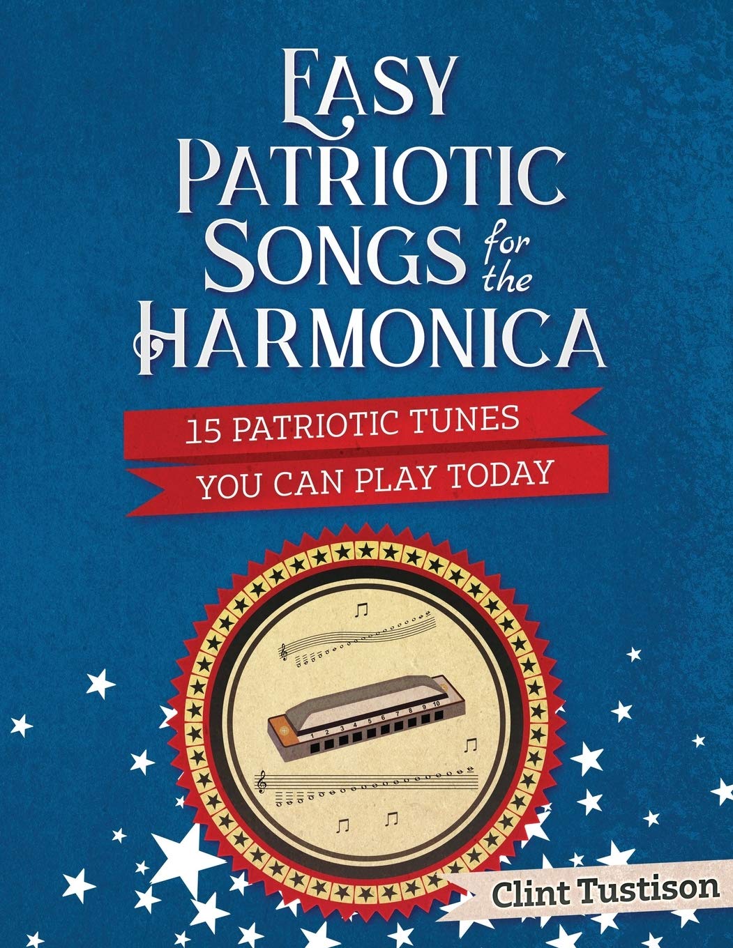 Easy Patriotic Songs for the Harmonica: 15