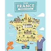 France: Travel for kids: The fun way to discover France (Travel Guide For Kids)
