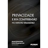 Privacidade e sua Compreensão no Direito Brasileiro
