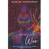 From The Diary Of Woo: Finding Wholeness Through the Journey Into Ancient Mysticism