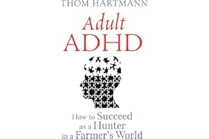 Adult ADHD: How to Succeed as a Hunter in a Farmer's World