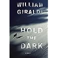 Hold the Dark by William Giraldi: A Dark Tale Unveiled