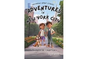 Children's Short Stories: Adventures in New York City: 14 Magical Adventures for Young Imaginations; Great for Children 8-10 (Children's Short Stories: Adventures with Sam, Mia and Max)