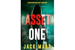 Asset One (A Lara King Espionage Thriller—Book 1)