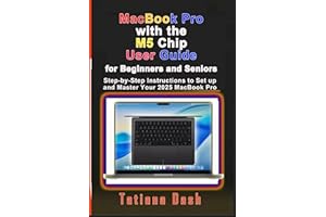 MacBook Pro with the M5 Chip User Guide for Beginners and Seniors: Step-by-Step Instructions to Set up and Master Your 2025 M