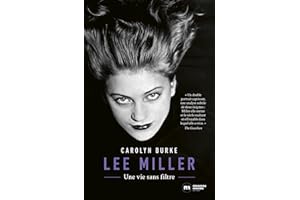 Lee Miller: Une vie sans filtre (French Edition)