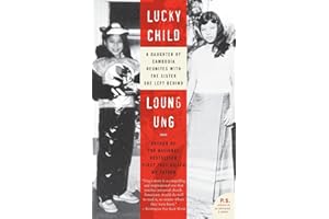 Lucky Child: A Daughter of Cambodia Reunites with the Sister She Left Behind