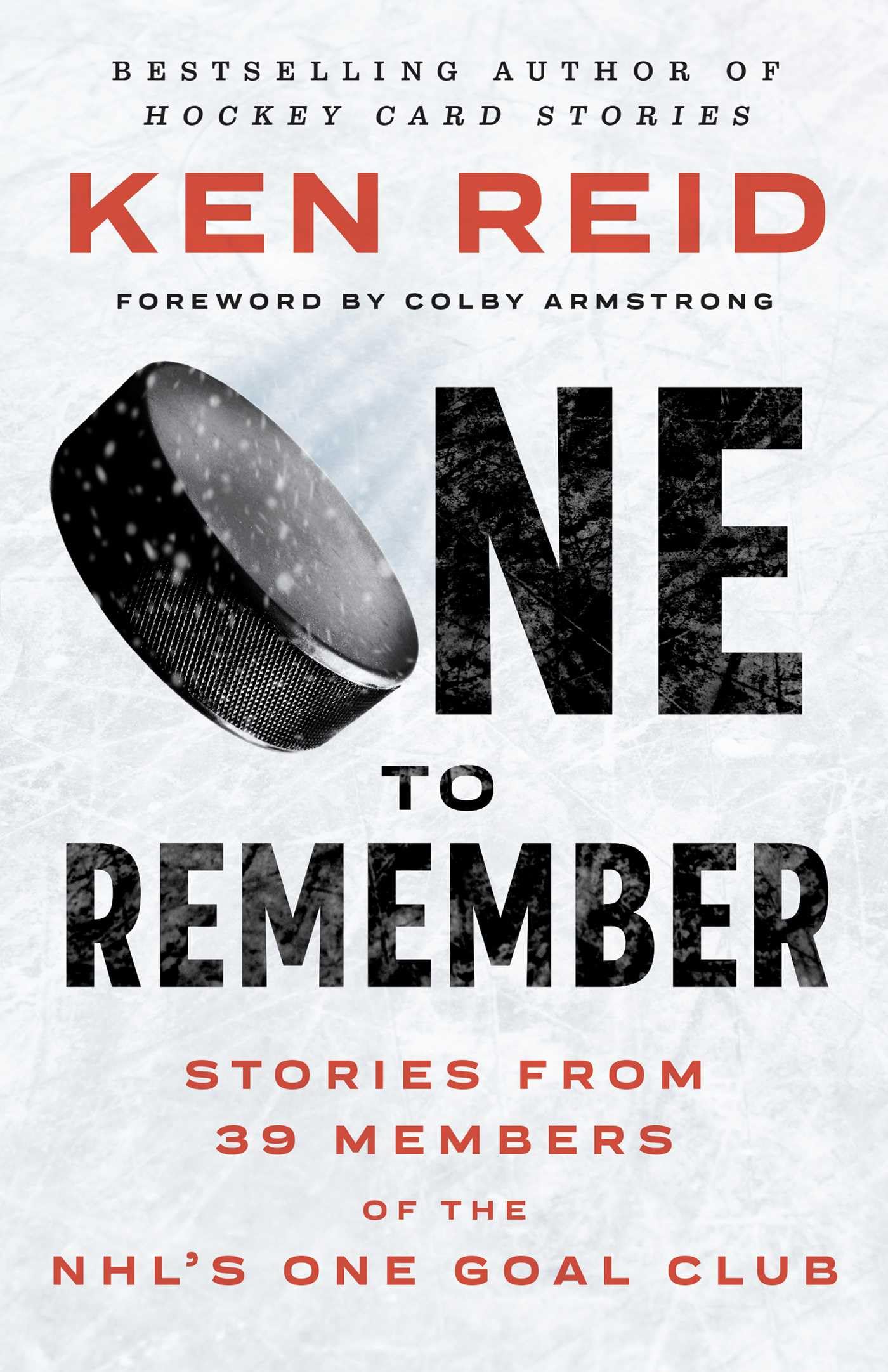 One to Remember: Stories from 39 Members of the NHL's One Goal Club One to Remember: Stories from 39 Members of the NHL's One Goal Club Paperback