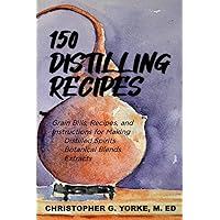 150 Distilling Recipes