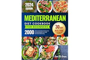 Mediterranean Diet Cookbook for Beginners: 2000 Bold and Healthy Recipes for Lasting Weight Loss and Hormone Balancing, 30-Da