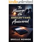 The Message He Shouldn't Have Answered : A Short Novel (The Line He Almost Crossed Book 1)