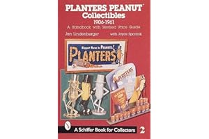 Planters Peanut Collectibles, 1906-1961: A Handbook and Price Guide
