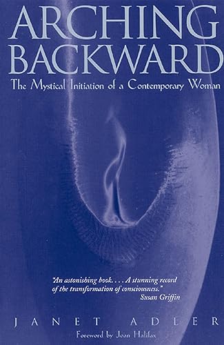 Download Arching Backward: The Mystical Initiation of a Contemporary Woman PDF