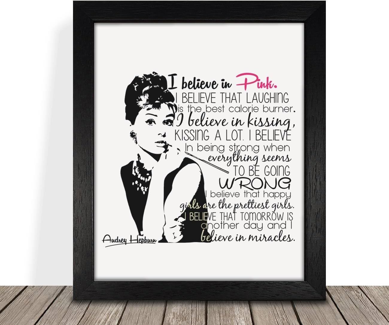 Audrey Hepburn I Believe Quote FRAMED Print Gift for Girls Wife Girlfriend Size 9 x 12 Inch Approx Great Unique Gift Idea