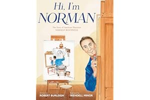 Hi, I'm Norman: The Story of American Illustrator Norman Rockwell
