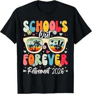 Retirement 2026 Women School's Out Forever Retired Teacher T-Shirt