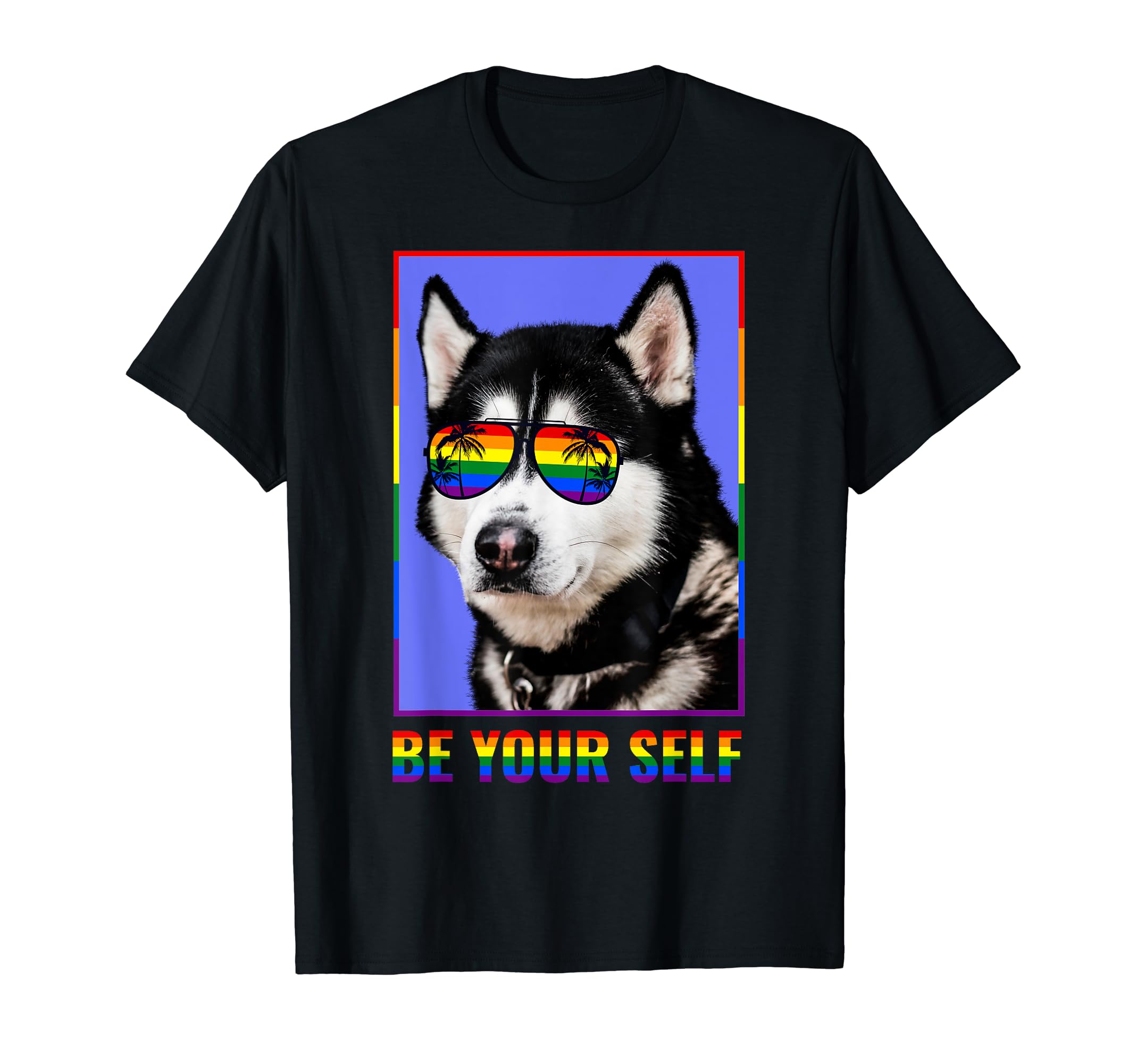 Be Your Self Siberian Husky Dog. Gay Pride T-Shirt